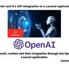 OpenAI and it’s API integration in a Laravel application