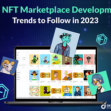 NFT Marketplace Development- Top Trends to Follow in 2023
