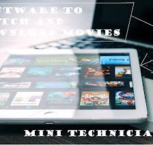 Top 8 Software And Apps To Watch And Download Movies For Free 2022