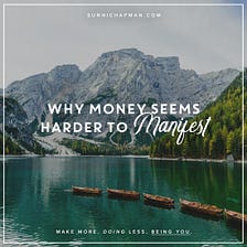 Why Money Seems Harder To Manifest
