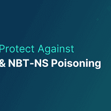 How To Protect Against LLMNR And NBT-NS Poisoning