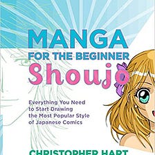 READ/DOWNLOAD%+ Manga for the Beginner Shoujo: Everything You Need to Start Drawing the Most…