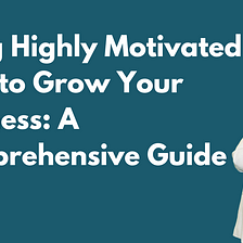 Using Highly Motivated Fans to Grow Your Business: A Comprehensive Guide
