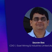 Exclusive Interaction: Sourav Das, CDIO, Essel Mining & Industries Ltd