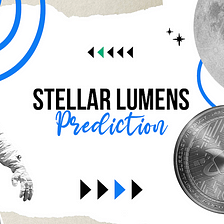 Stellar Lumens (XLM) Price Prediction
