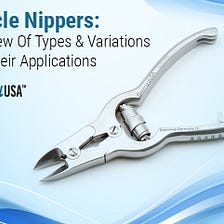 Cuticle Nippers: Overview Of Types & Variations And Their Applications