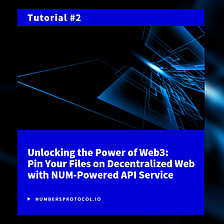 Khai thác sức mạnh của Web3: Ghi tệp của bạn vào mạng lưới phi tập trung với API do Numbers…
