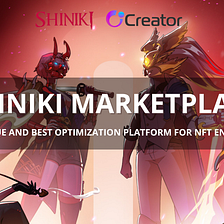 SHINIKI NFT MARKETPLACE — AN UNIQUE AND BEST OPTIMIZATION PLATFORM FOR NFT ENTHUSIAST