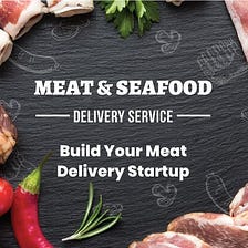 Meat & Seafood Delivery Service- Meat Delivery Startup