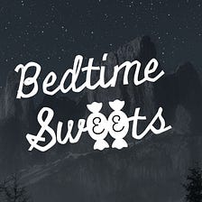 Introducing the BEDTIME SWEETS Sci-Fi / Horror Anthology Podcast