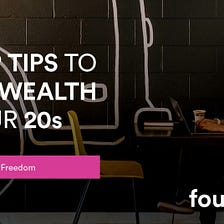 10 top tips to build wealth in your 20s