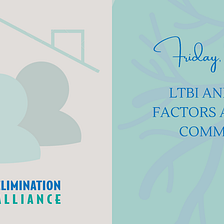 LTBI and TB: Risk Factors and At-Risk Communities