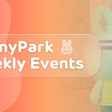 BunnyPark Weekly Events: BunnyPark NFTs launched on OpenMeta + 400,000 USDT Allocated to Repurchase…