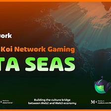 Upgrading Koi Network Gaming — Meta Seas