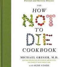 [PDF] Download The How Not to Die Cookbook: 100+ Recipes to Help Prevent and Reverse Disease…