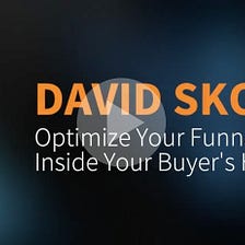 Optimize Your Funnel By Getting Inside Your Buyer’s Head