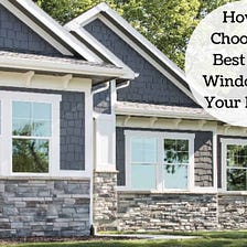How To Choose the Best Hung Windows for Your House?
