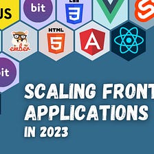 Scaling Frontend Applications in 2023