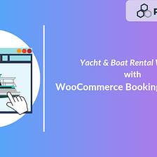 Create a Yacht & Boat Rental Website using PluginHive WooCommerce Bookings and Claue — PluginHive