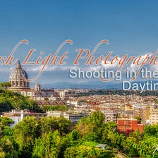 Harsh Light Photography — Shooting in the Daytime