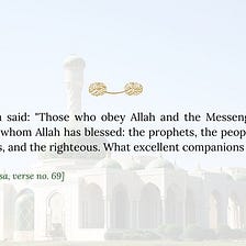 Those who obey Allah and the Messenger will be with the best people in the Hereafter.