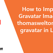 How to Implement Gravatar Image using thomaswelton/laravel-gravatar in Laravel 9