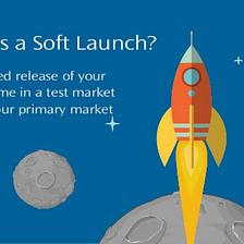 Soft-Launching Your App