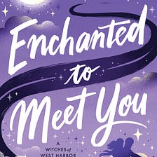 Enchanted to Meet You Casts A Spell For A New Romance Fantasy Series