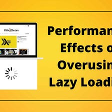 Effects of Too Much Lazy Loading on Web Performance
