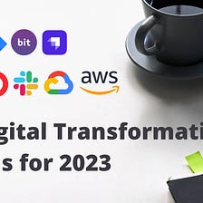 9 Best Digital Transformation Tools for 2023