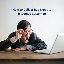 OCC Tips: Delivering Bad News to Your Customers