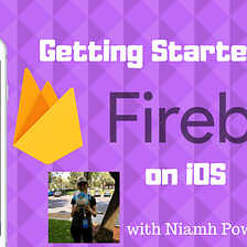Getting started with Firebase on iOS: Part 1