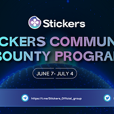 Stickers Community Bounty Program June 7th — July 4th