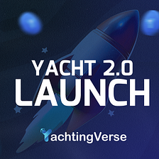 YACHT 2.0 Token Sale: Step into the New Era!