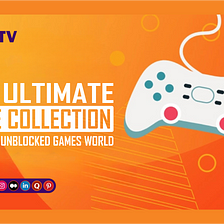 The Secret Unblocked Games World: Online Free Game Collection