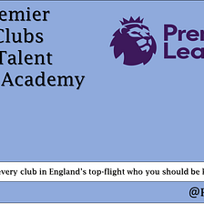 Every Premier League Clubs Biggest Talent In Their Academy