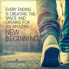 Every Ending Is The New Beginning