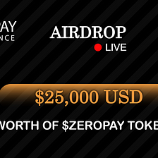 Zeropay Finance $25,000 Airdrop is Live