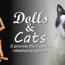 Dolls & Cats