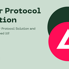 What is Avior Protocol Solution and why do we need it?