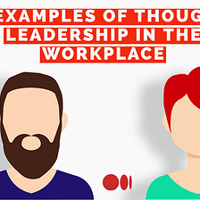 5 EXAMPLES OF THOUGHT LEADERSHIP IN THE WORKPLACE
