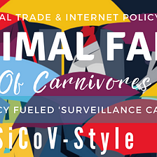 Digital Trade, an Animal Farm of Carnivores, SiCoV Style