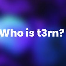 Who is t3rn?
