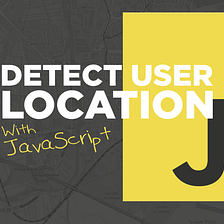 Geolocation Tutorial — Get User Location using Vanilla JS