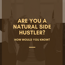 Are You a Natural Side Hustler?