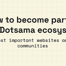 How to become part of the Polkadot/Kusama ecosystem