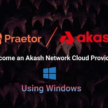 Become an Akash Cloud Provider using a Windows machine
