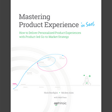 Mastering Product Experience (in SaaS) With Product-led Strategy