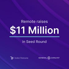 Remote announces $11 Million in Seed Funding