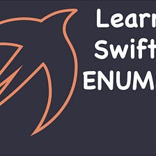 Enums in Swift with Real Life Examples